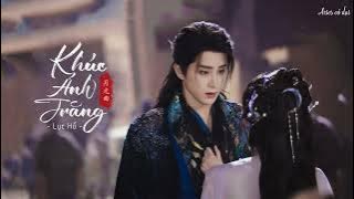 [Vietsub] Khúc ánh trăng - Lục Hổ || 月光曲 - 陆虎 - Bạch nguyệt phạn tinh 白月梵星 OST