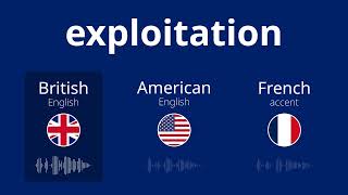 Learn the correct way to say the word exploitation in English