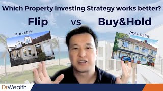 Flipping vs Buy and Hold - Which Property Investing Strategy works best