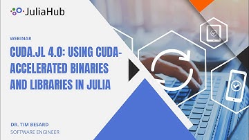 CUDA.jl 4.0: Using CUDA-Accelerated Binaries and Libraries in Julia