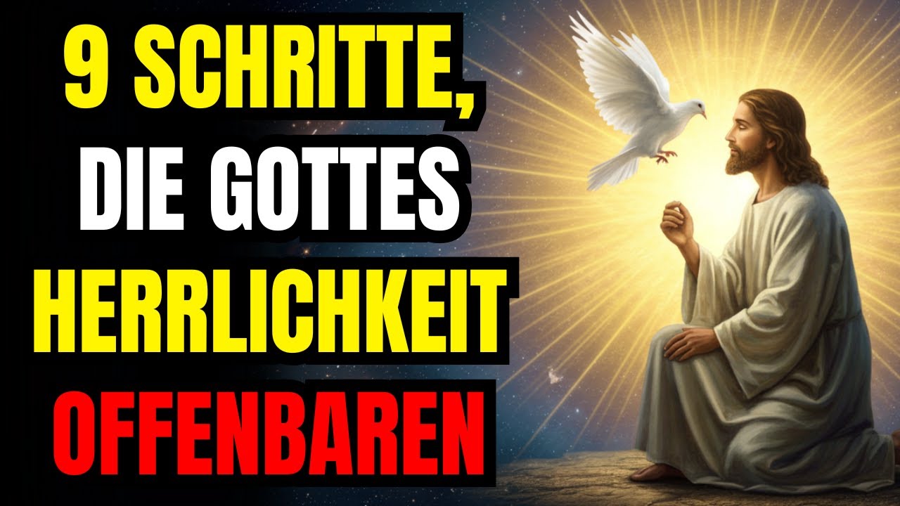 9 Schritte, die Gottes Herrlichkeit offenbaren! Christliche Reflexion ...