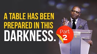 A Table Has Been Prepared In This Darkness-Part 1