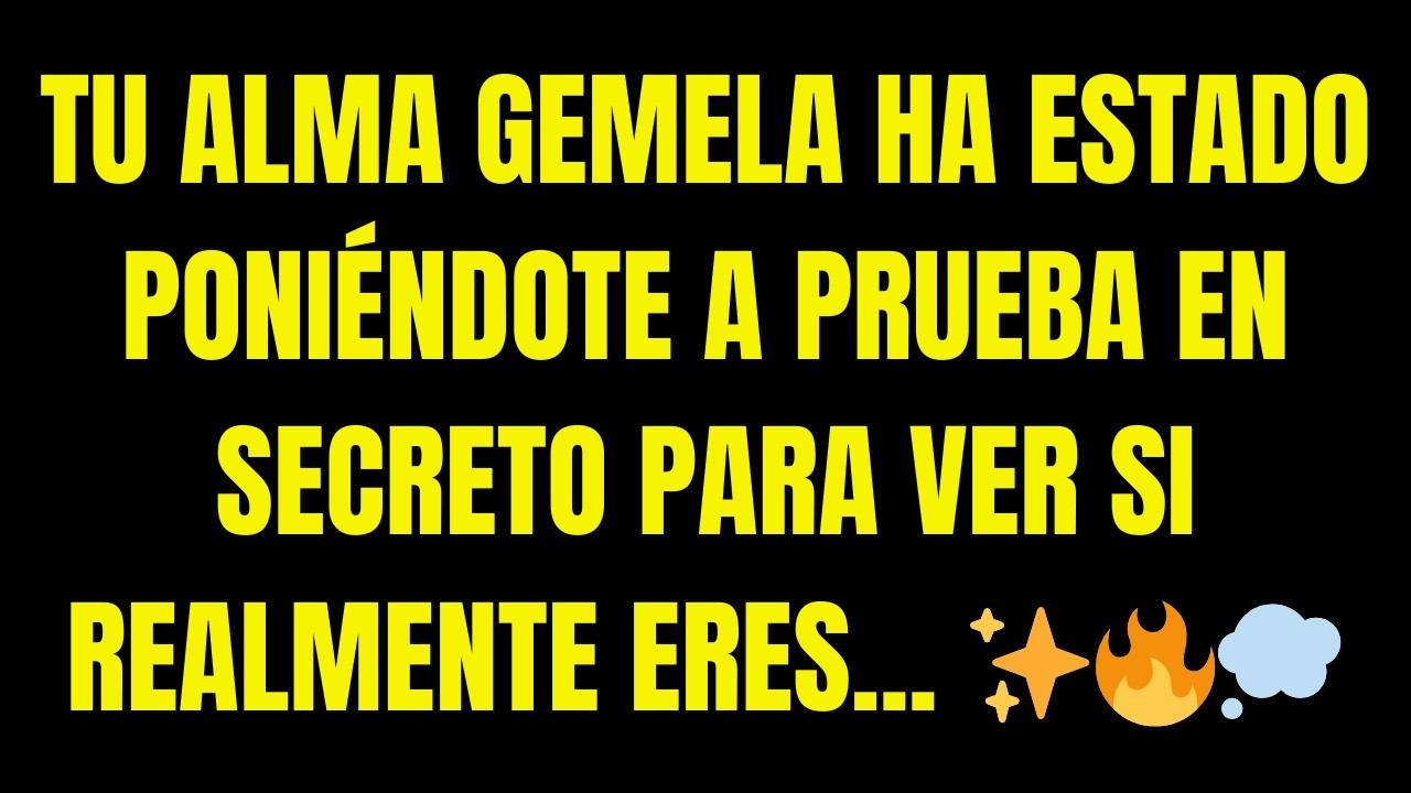 Tu Alma Gemela Ha Estado Probándote En Secreto Para Ver Si Realmente Eres La Persona Indicada