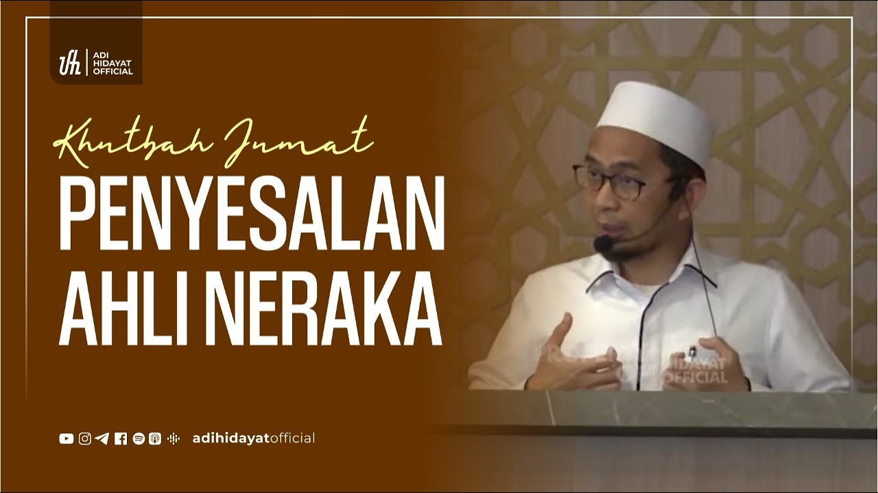 [LIVE] Khutbah Jum'at: Penyesalan Ahli Neraka - Ustadz Adi Hidayat