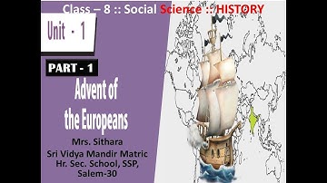 ADVENT OF EUROPEANS || CLASS 8  | SOCIAL - HISTORY || UNIT 1 PART 1 || Mrs. Sithara