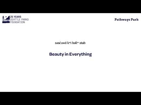 Pathways Park: Beauty in Everything in Southern Lushootseed