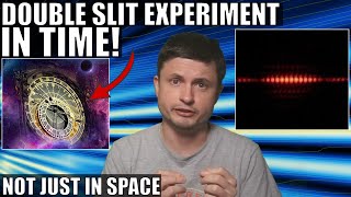 First Ever Double Slit Experiment In Time Not Just in Space