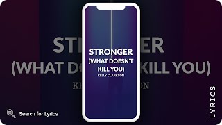 Kelly Clarkson - Stronger (What Doesn't Kill You) (Lyrics for Mobile)