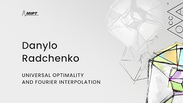 Danylo Radchenko - "Universal optimality and Fourier interpolation" | MoCCA