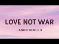 Jason Derulo - Love Not War (Lyrics) ft. Nuka