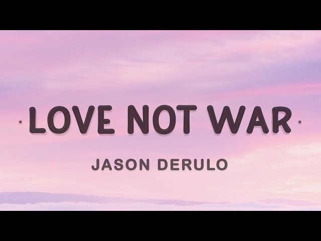 Jason Derulo - Love Not War (Lyrics) ft. Nuka class=