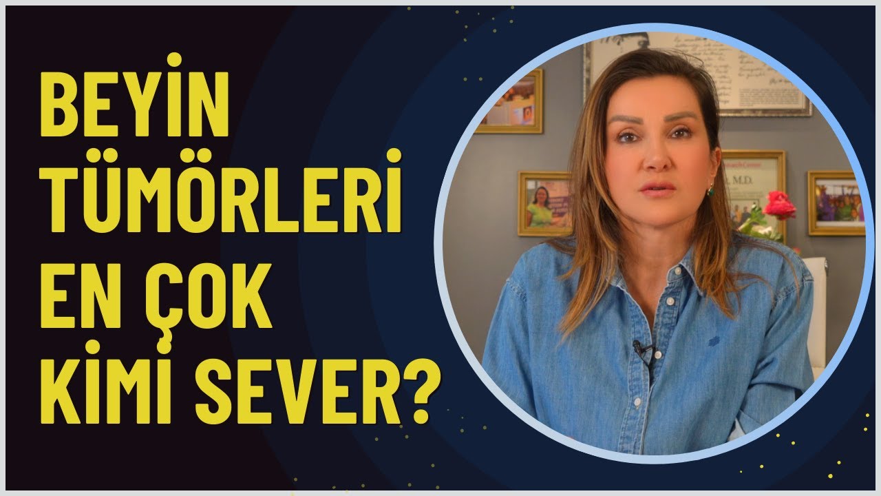 Beyin Tümörleri En Çok Kimi Sever?