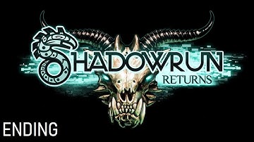 Shadowrun Returns - Ending
