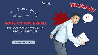 INIXSHARE - Agile vs Waterfall: Metode mana yang lebih baik untuk startup?
