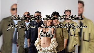 Sebastin Yatra  Lucho Rk  Belinda Gente De Zona  Cancin Para Regresar letra