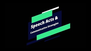 Speech Acts & Communicative Strategies