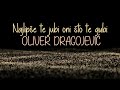 Oliver Dragojević - Najlipše te jubi oni ko te gubi (Official lyric video)