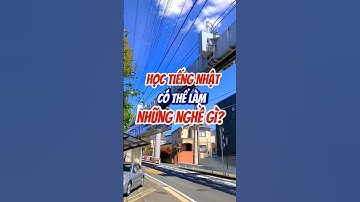Học tiếng Nhật có thể làm những nghề gì? #duhocnhatban #hoctiengnhat #nhatban