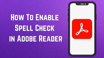 How To Enable Spell Check in Adobe Reader | Turn Spell Check On in Adobe Reader | PDF Spell Check