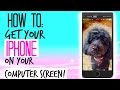 How to get your iPhone on your computer screen! Alana&#39;s Editing 101