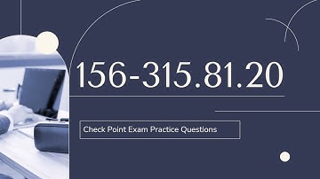 156-315.81.20 Check Point Certified Security Expert-R81.20 Exam Practice Questions with Explanations
