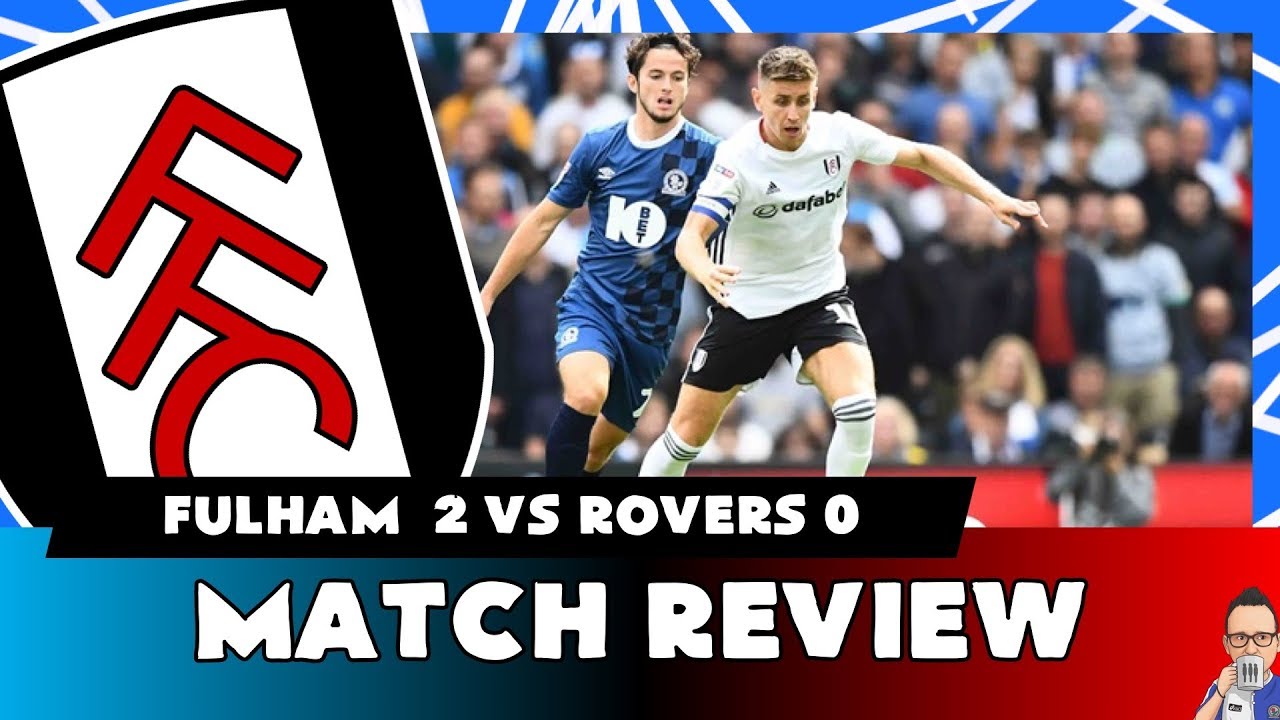 Match Review Fulham vs Blackburn Rovers (20) YouTube Match Review Fulham vs Blackburn Rovers (20) YouTube