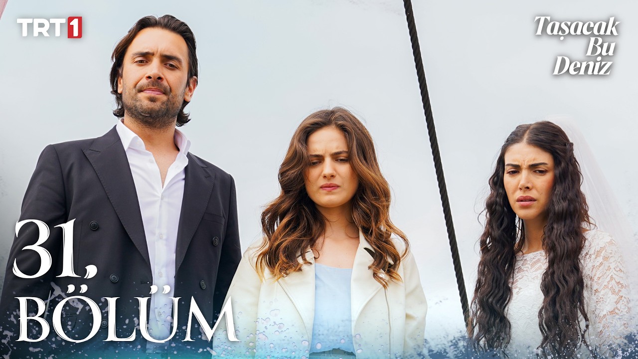 Taşacak Bu Deniz 31. Bölüm (Sezon Finali) @TRT 1