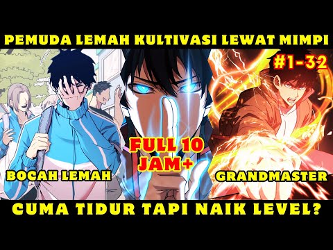 PEMUDA LEMAH KULTIVASI LEWAT MIMPI DEMI MENYELAMATKAN BUMI❗PART 1-32❗Alur Cerita Manhwa Manhua OP