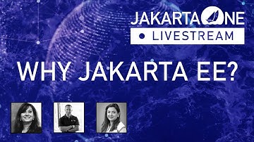 Why Choose Jakarta EE? - JakartaOne 2022