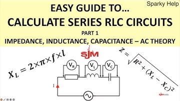 Easy Guide To... Calculate Series RLC Circuits Worked Example - Part 1 of 2