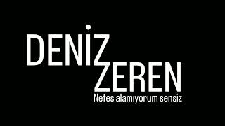 DENİZ ZEREN - Nefes alamıyorum sensiz (speed up) Resimi