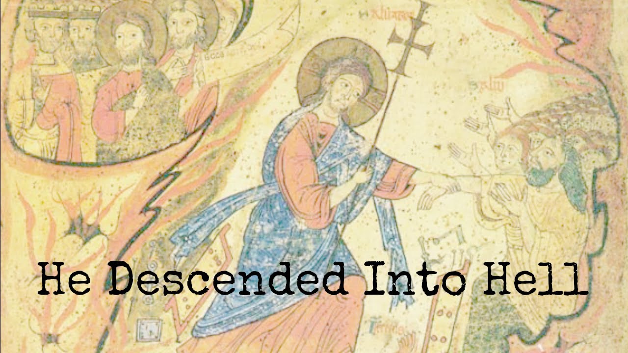 The Apostles Creed He Descended Into Hell YouTube The Apostles Creed He Descended Into Hell YouTube