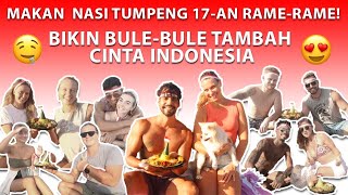 BULE-BULE MAKAN NASI TUMPENG 17-AN RAME-RAME | BIKIN TAMBAH CINTA INDONESIA!