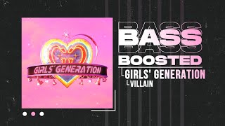Girls' Generation - Villain [BASS BOOSTED]