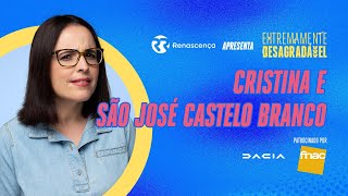 Cristina e São José Castelo Branco - Extremamente Desagradável