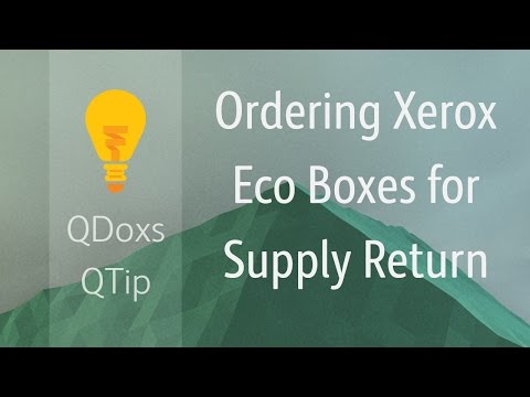 Ordering Xerox Eco Boxes for Supply Return, QDoxs QTip!