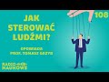 Techniki wpywu spoecznego  jak rozpozna e kto nami manipuluje  prof tomasz grzyb