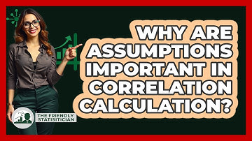 Why Are Assumptions Important In Correlation Calculation?