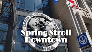 Part 2|Spring stroll Downtown Montreal.