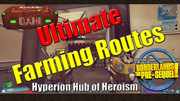 Borderlands The Pre Sequel | Ultimate Farming Routes | Hyperion Hub of Heroism