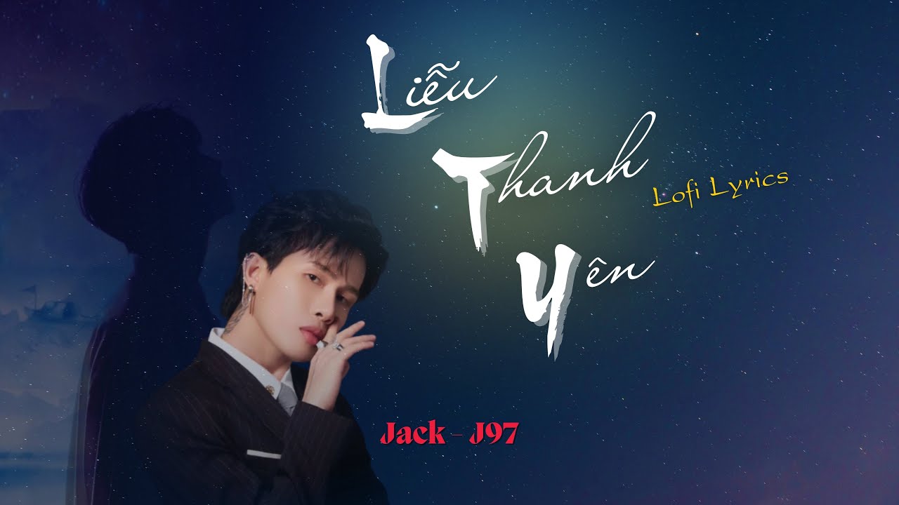 Liễu Thanh Yên (Lofi Ver.) - Jack - J97 x At This Moment