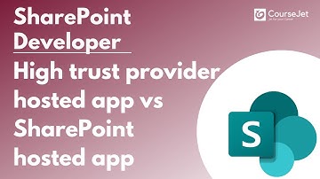 Sharepoint: High trust provider hosted app vs SharePoint hosted app | SharePoint Developer | Lec -13