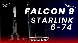 🔴 EN DIRECTO: SpaceX lanza la misión Starlink 6-74 en un cohete Falcon 9