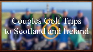 The Best Destinations for Couples Golf Trips to Scotland and Ireland