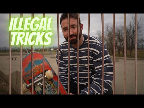 5 illegal / Hated skate tricks