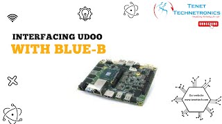 Interfacing UDOO with Blue B| Tenet Technetronics