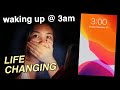 waking up at 3am for a WEEK *life changing*