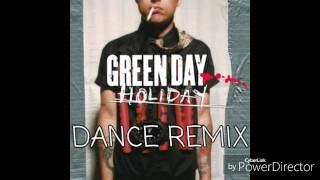 Green Day - Holiday (Dance Remix)
