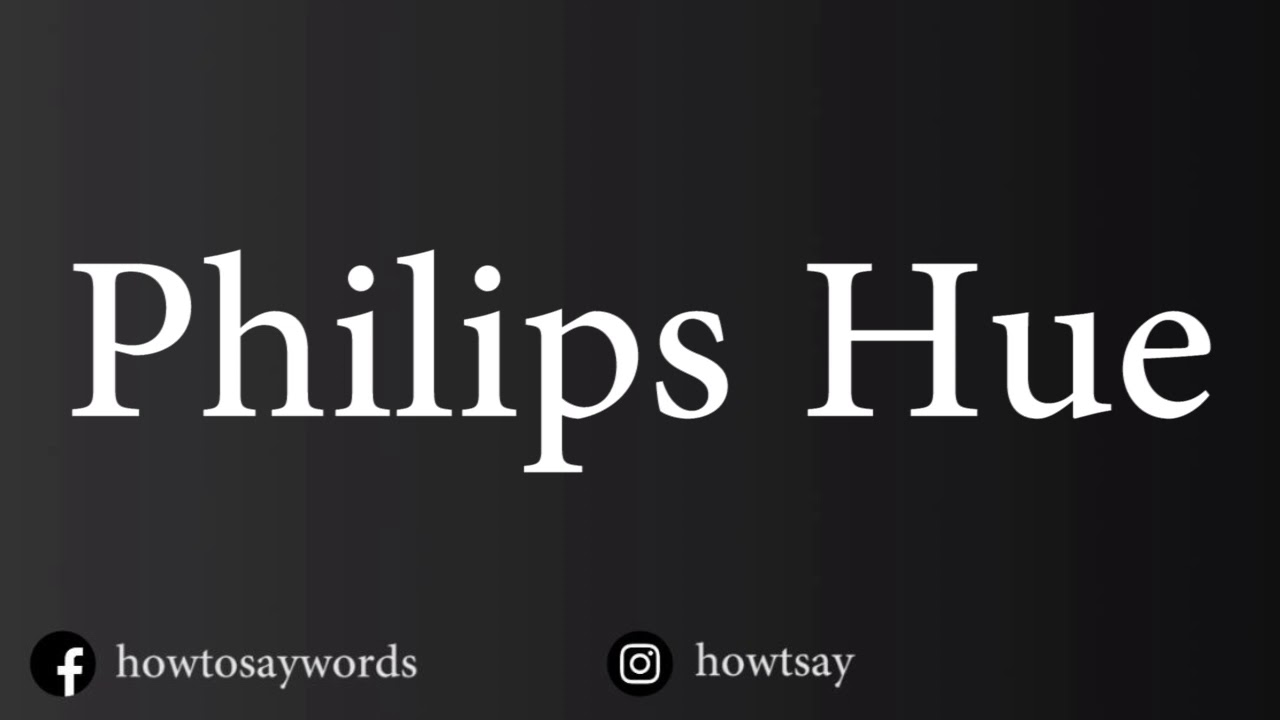How To Pronounce Philips Hue YouTube