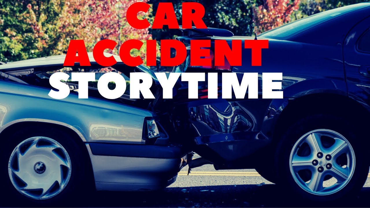 WE GOT INTO A CAR ACCIDENT (Storytime) - YouTube